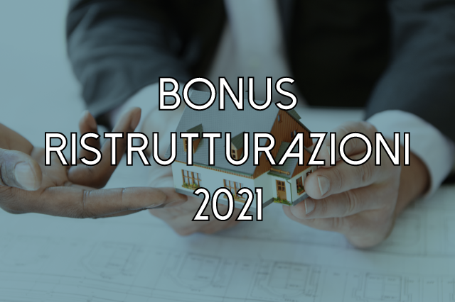 Bonus ristrutturazioni 2021