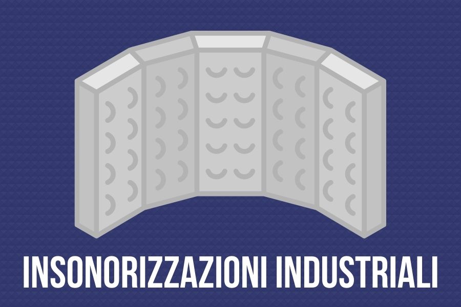 Insonorizzazioni industriali preventivi